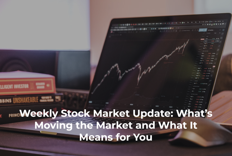 Market Update: Navigating a Volatile Week
