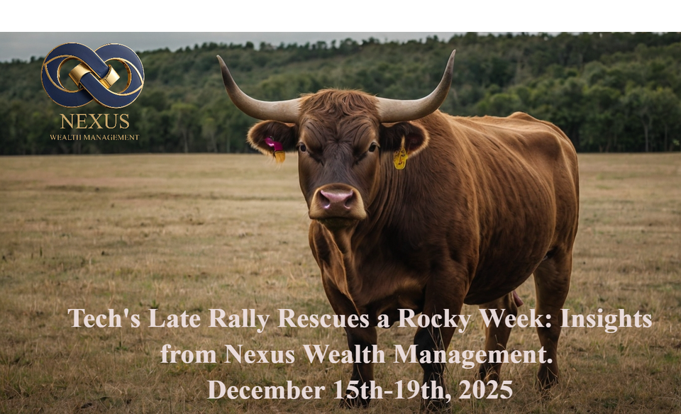 Tech's Late Rally Rescues a Rocky Week: Insights from Nexus Wealth Management
